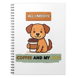 Dog Coffee Design– All I Need Is Coffee And My Dog Anteckningsbok