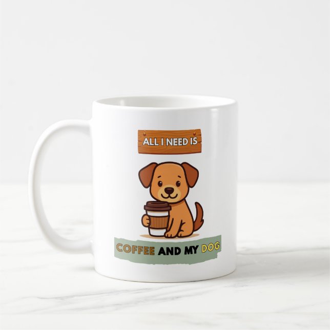 Dog Coffee Design–All I Need Is Coffee And My Dog Kaffemugg (Vänster)