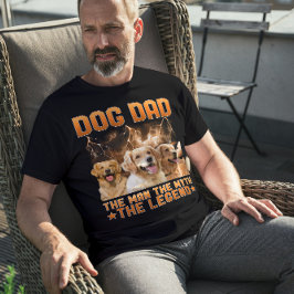 Dog Dad The Man The Myth The Legend - Personalized T Shirt