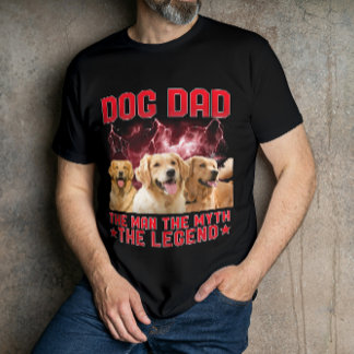Dog Dad The Man The Myth The Legend - Personalized T Shirt