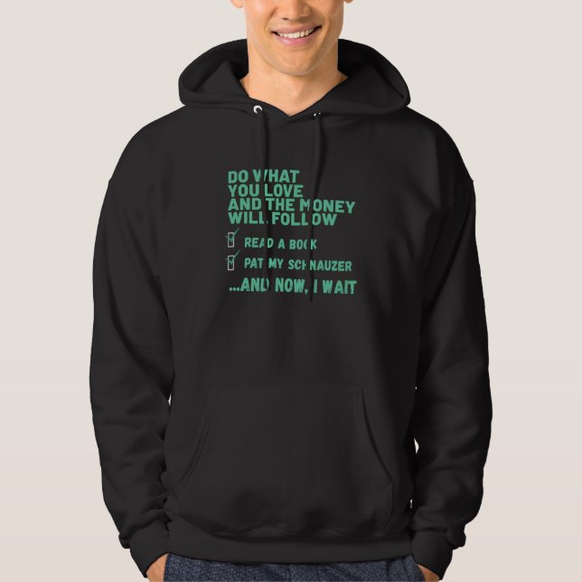 Dog  Do What You Love Read Book Pat My SCHNAUZER Hoodie (Framsida)