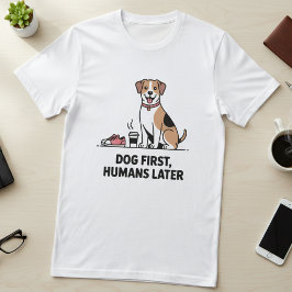 Dog First, Humans Later - Cute Beagle Illustration T Shirt