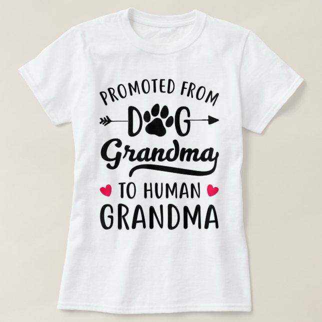 Dog Grandma to Human Grandma Gift Tee (Design framsida)