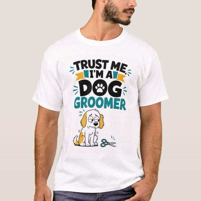Dog Groomer Humor T-Shirt (Framsida)