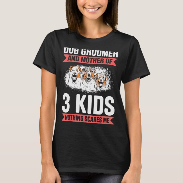 Dog Grooming For Dog Groomer Dog Hairdresser Dogs  T Shirt (Framsida)