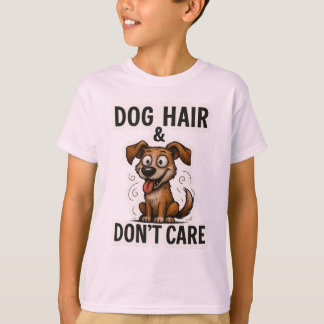 Dog Hair Don’t Care Funny Dog Lover Quote Cartoon  T Shirt