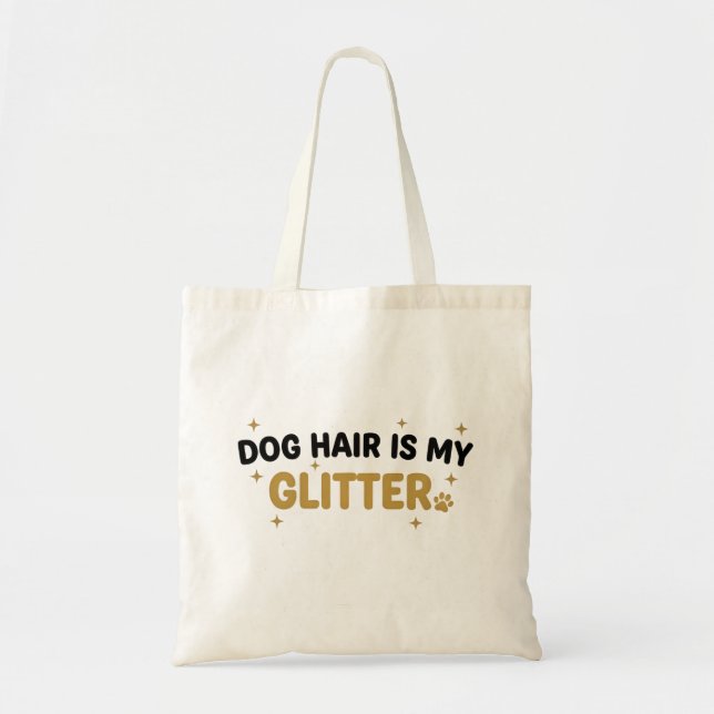 Dog Hair Is My Glitter Tote Tygkasse (Framsidan)