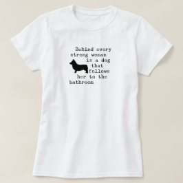 Dog Humor Quote - Corgi T Shirt