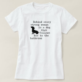 Dog Humor Quote - Dachshund T Shirt