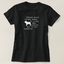 Dog Humor Quote - Fransk Bulldog T Shirt