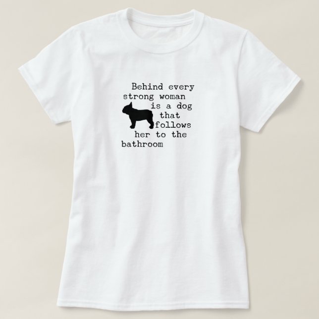 Dog Humor Quote - Fransk Bulldog T Shirt (Design framsida)