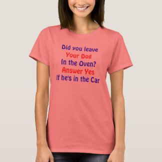 Dog In The Oven Tee