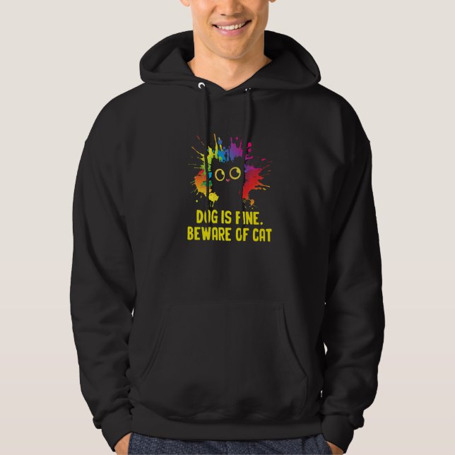 Dog Is Fine Beware of Cat Sarcastic Cat Lover Sarc Hoodie (Framsida)