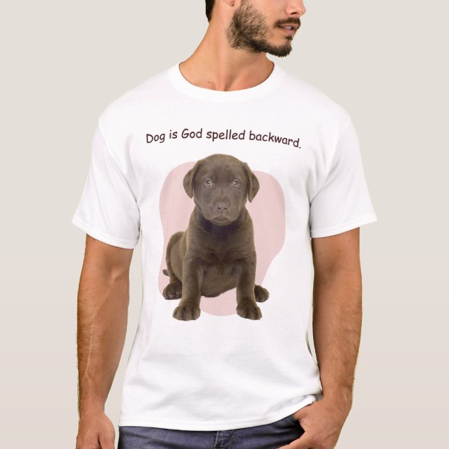 Dog is God spelled backward. T Shirt (Framsida)