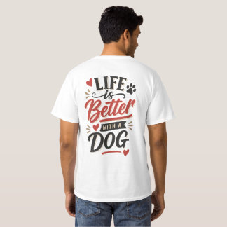 Dog Lover Wall Art - Life is Better with a Dog Red T Shirt