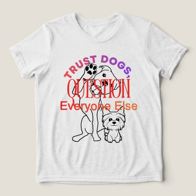 Dog Lovers Trust Dogs Funny Quote Shirt T (Design Framsida)
