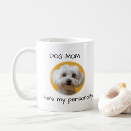 Dog Mom He’s My Personality Cute Dog Design Kaffemugg