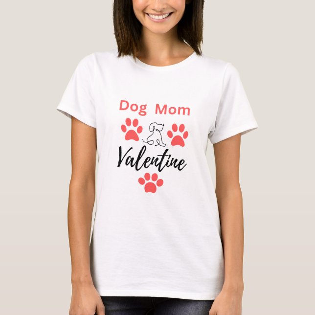 Dog Mom Valentine Shirt – Dog Lover Valentine Gift T Shirt (Framsida)