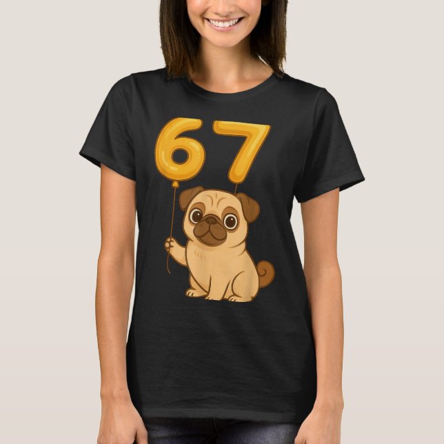 Dog Pug 67 Meme Six Seven Balloon Funny Gen Alpha  T Shirt (Framsida)