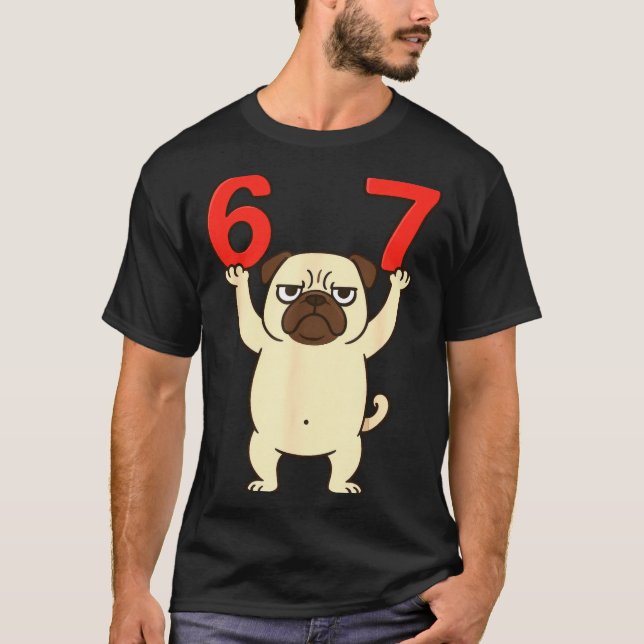 Dog Pug Funny 67 Meme Six Seven  T Shirt (Framsida)