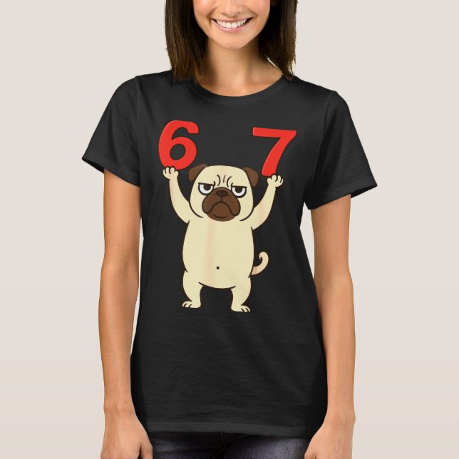 Dog Pug Funny 67 Meme Six Seven  T Shirt (Framsida)