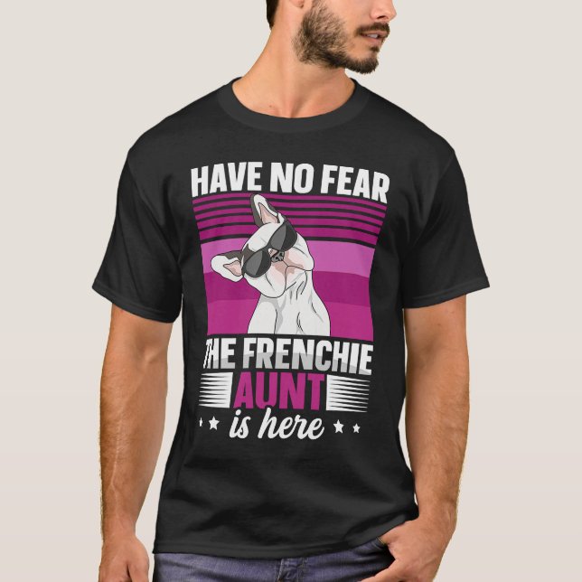 Dog Quote for a Frenchie aunt T Shirt (Framsida)