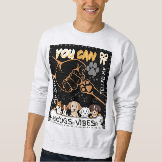 Dog Vibes Only – Cute Sweatshirt for Dog Lovers | 