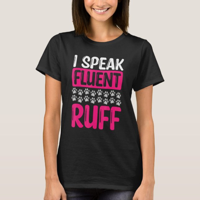 Dog Walker I speak fluent ruff Professional Dog Si T Shirt (Framsida)