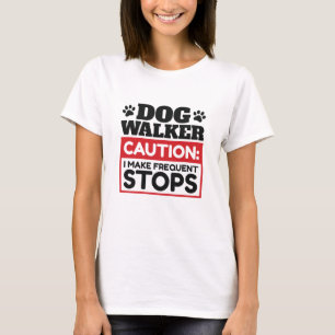 Dog Walker-varning jag gör ofta stopp T Shirt