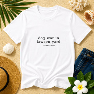 Dog War Lawson Yard Sångtexter Roligt Caymanöarna T Shirt