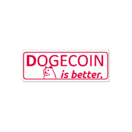 DOGECOIN IS BETTER STAMP,  SJÄLVFÄRGANDE STÄMPEL