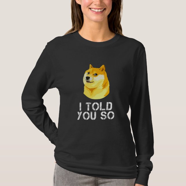 Dogecoin jag sa åt dig att göra kryptomedlemshandl t shirt (Framsida)