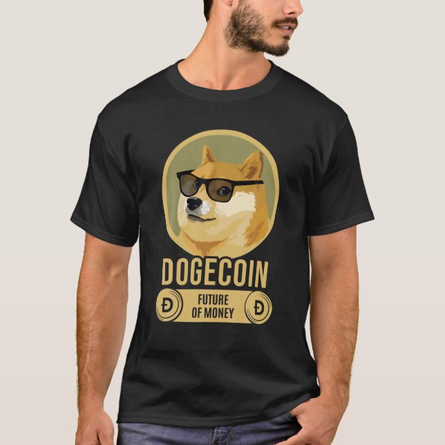 Dogecoin Shiba Inu Crypto the future money T Shirt (Framsida)
