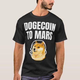 Dogecoin to Mars Hold Funny Memine T Shirt