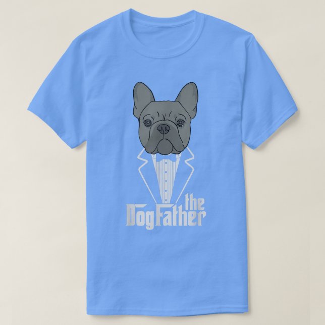 Dogfather Fransk Bulldog Pappa Frenchie Pappa Gi T Shirt (Design framsida)