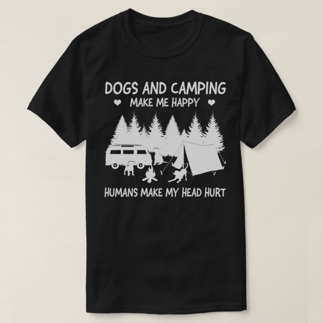 Dogs And Camping Make Me Happy Humans Make My Head T Shirt (Design framsida)