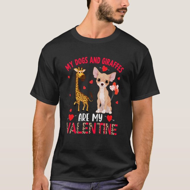 Dogs And Giraffes Are My Valentine Chihuahua With  T Shirt (Framsida)