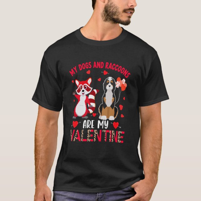 Dogs And Raccoons Are My Valentine Bernedoodle Wit T Shirt (Framsida)