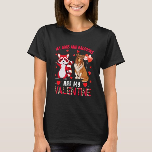 Dogs And Raccoons Are My Valentine Sheltie With Ra T Shirt (Framsida)