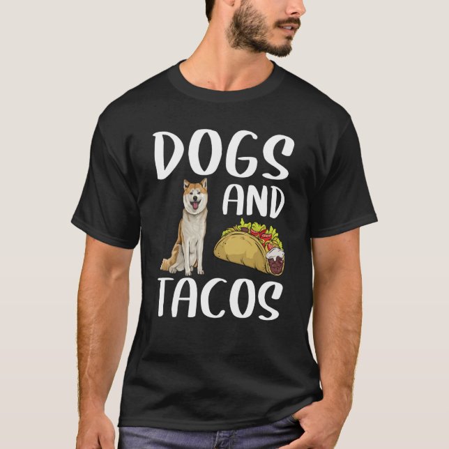 Dogs And Tacos Akita Mexican Food T Shirt (Framsida)