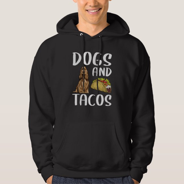 Dogs And Tacos English Cocker Spaniel Mexican Food Hoodie (Framsida)