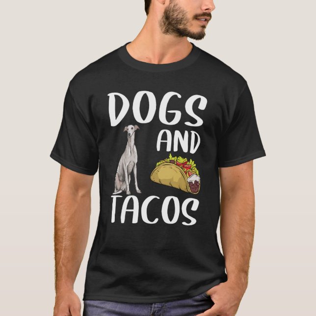 Dogs And Tacos Greyhound Mexican Food T Shirt (Framsida)