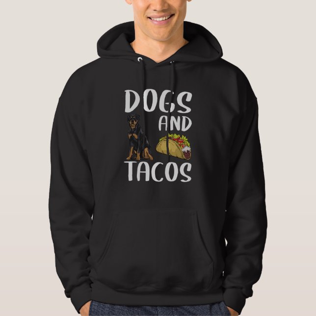 Dogs And Tacos Rottweiler Mexican Food Hoodie (Framsida)