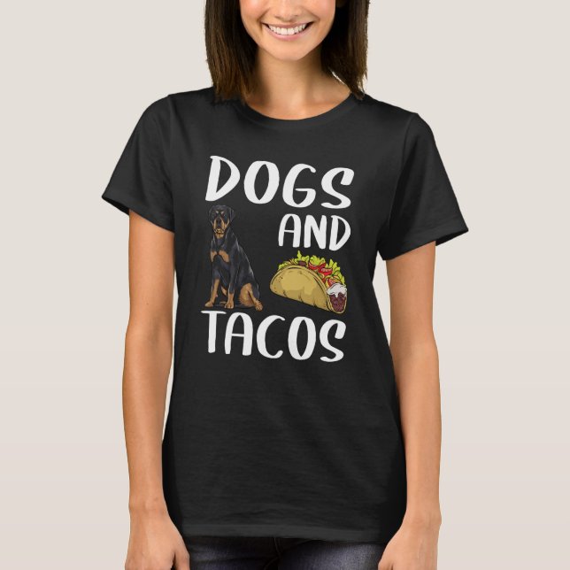 Dogs And Tacos Rottweiler Mexican Food T Shirt (Framsida)