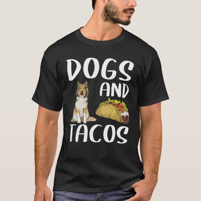 Dogs And Tacos Shetland Sheepdog Mexican Food T Shirt (Framsida)