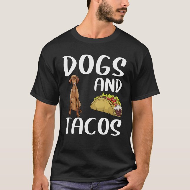 Dogs And Tacos Vizsla Mexican Food T Shirt (Framsida)