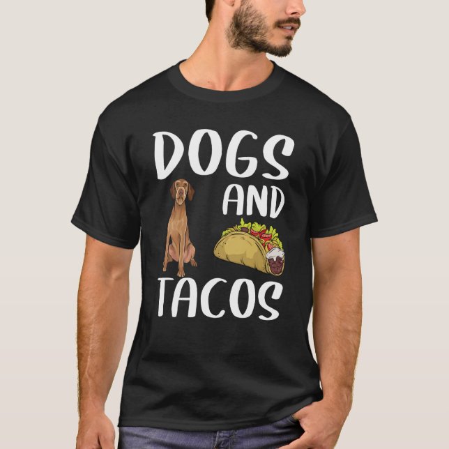 Dogs And Tacos Wirehaired Vizsla Mexican Food T Shirt (Framsida)