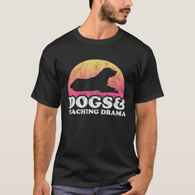 Dogs and Teaching Drama Dog and Drama Teacher T Shirt (Framsida)