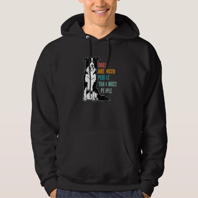 Dogs Are Nicer People Than Most People Border Coll Hoodie (Framsida)