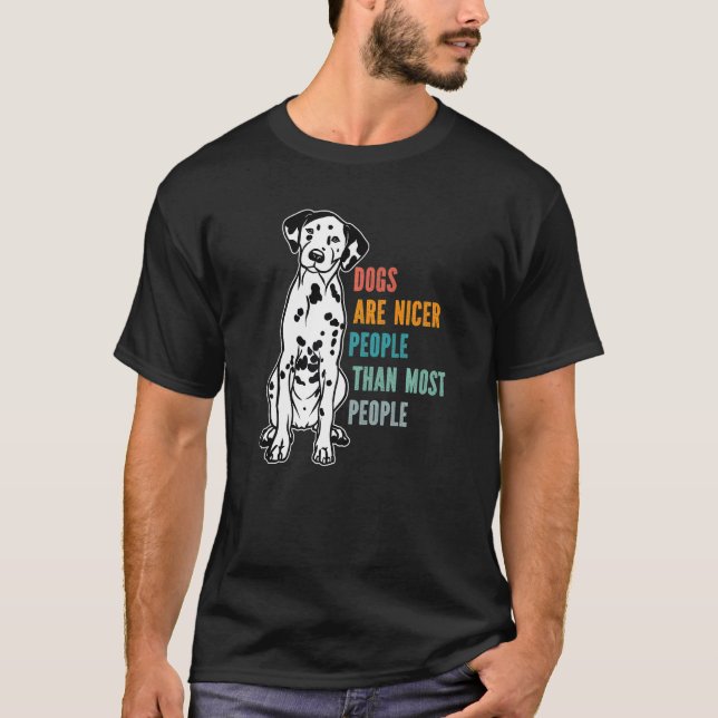 Dogs Are Nicer People Than Most People Dalmatian D T Shirt (Framsida)
